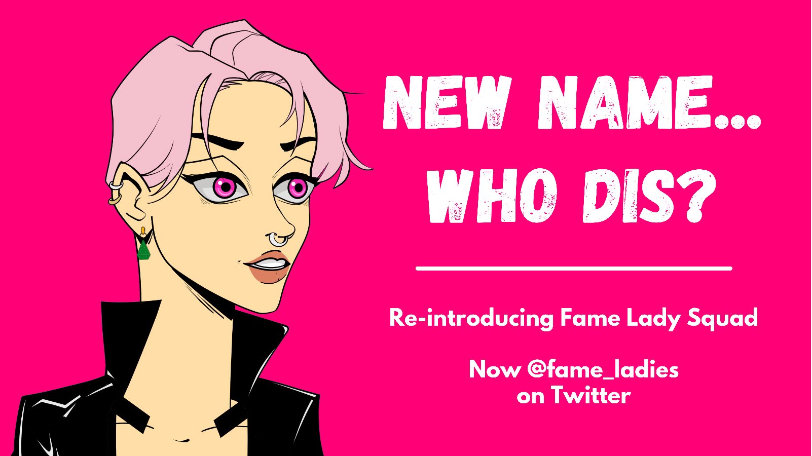 Fame Ladies twitter banner new name who dis