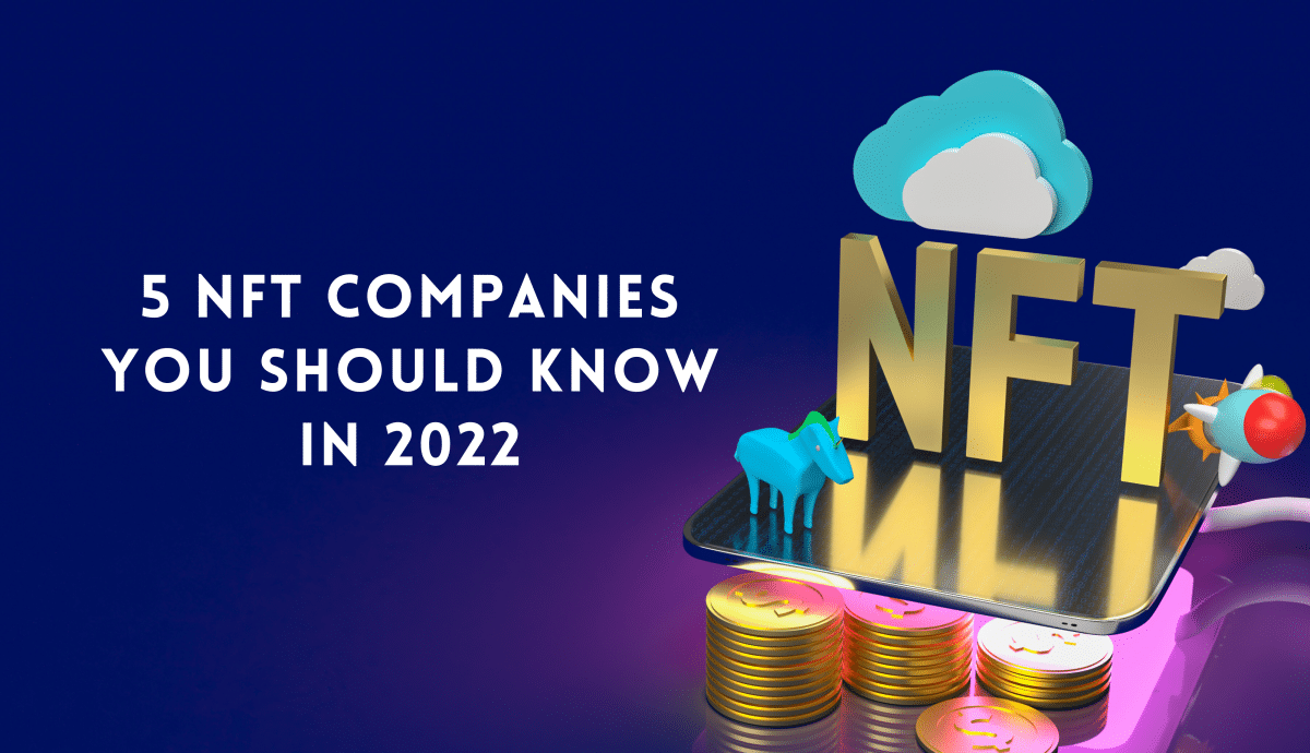 3D art of NFT with 5 NFT companies You Should Know in 2022