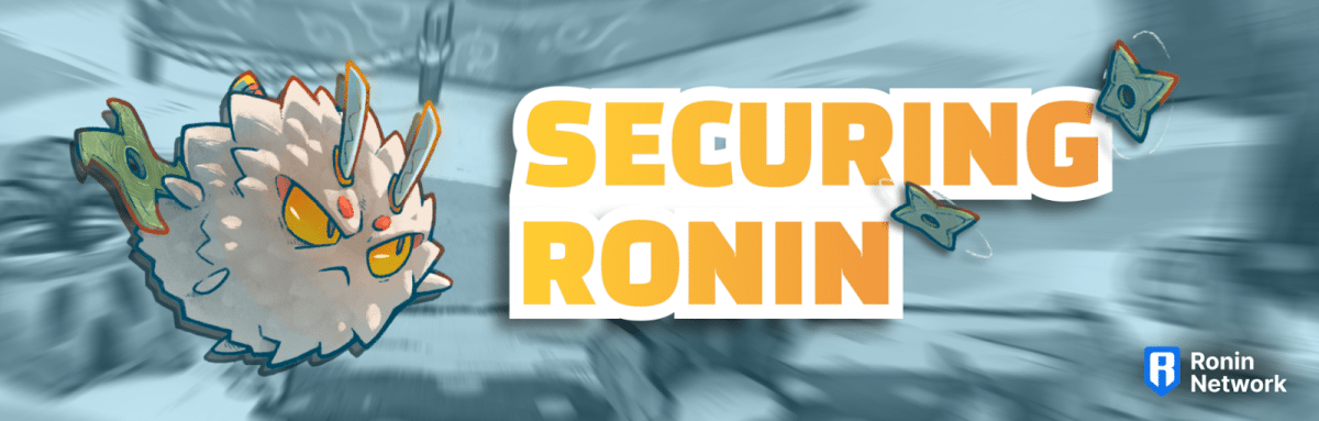 "securing Ronin" response graphic to Ronin Network security breach
