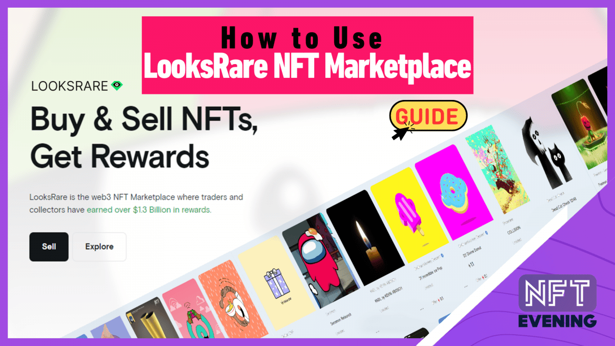 LooksRare NFT Marketplace: How To Get Started