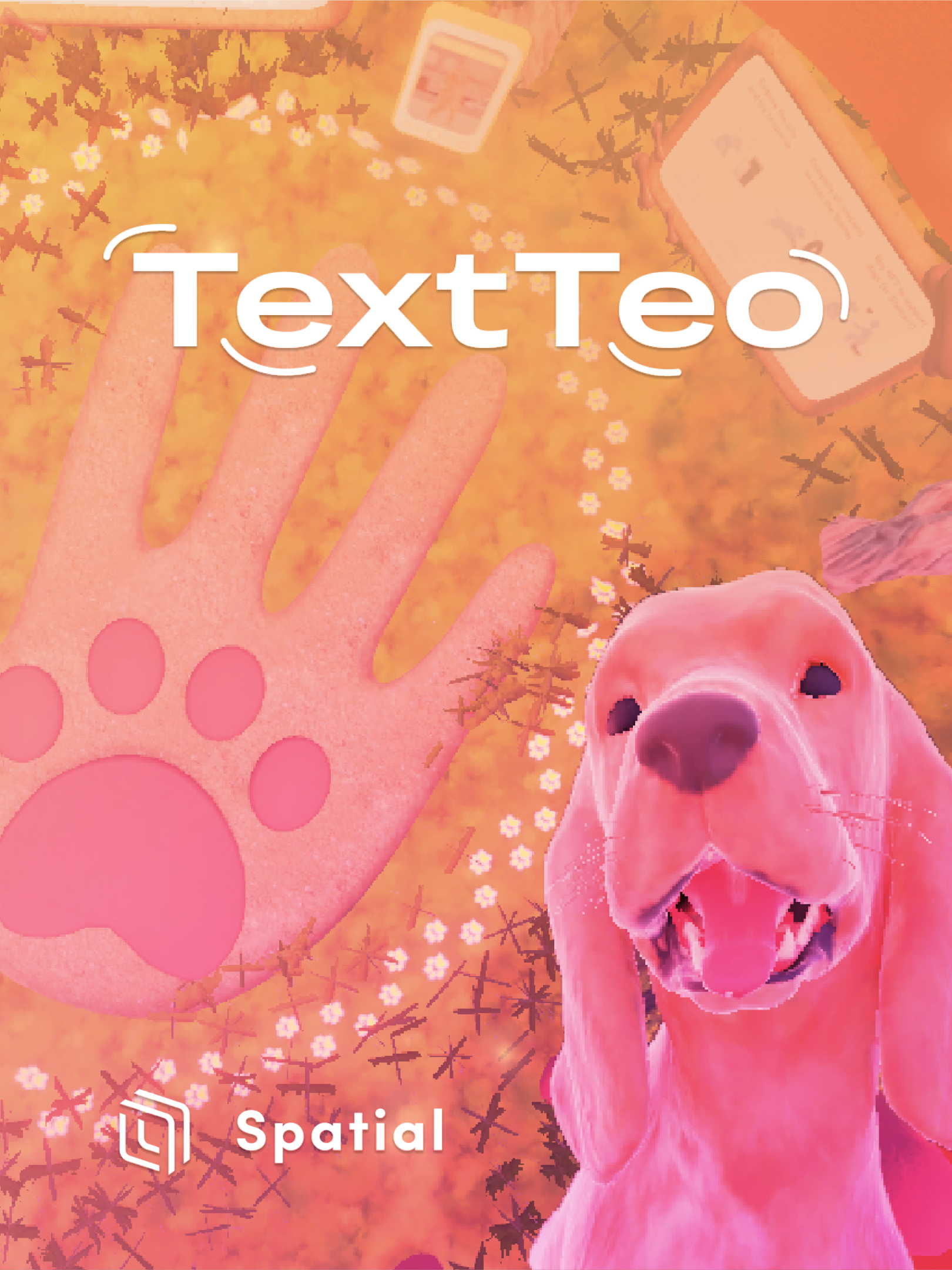 a poster containing the TextTeo logo alongside a picture of a virtual dog and the Spatial logo
