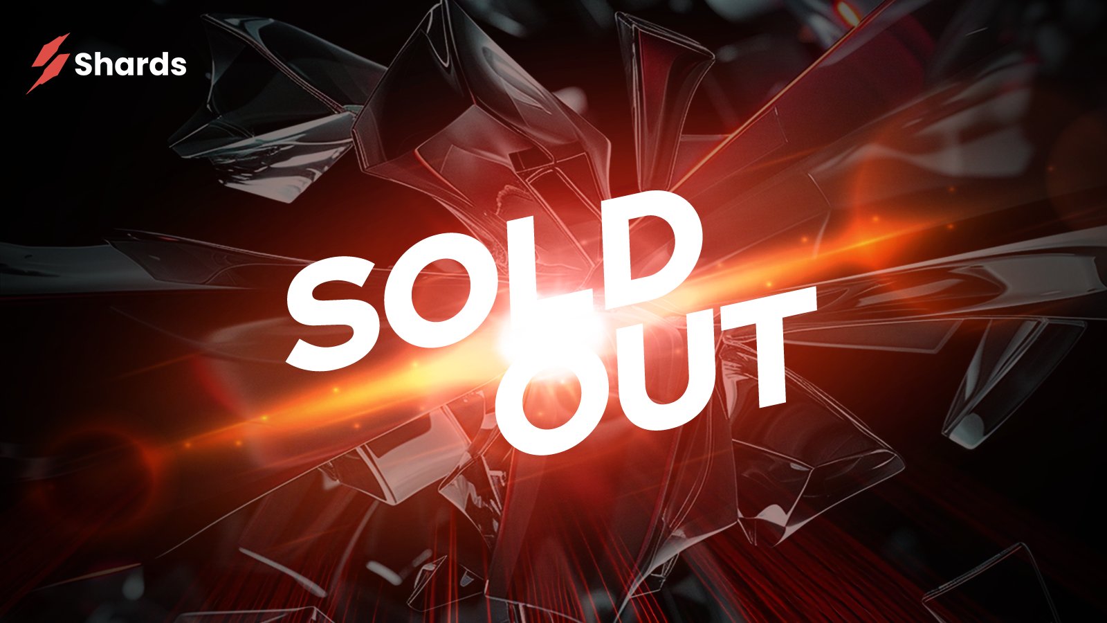 Shards sold out