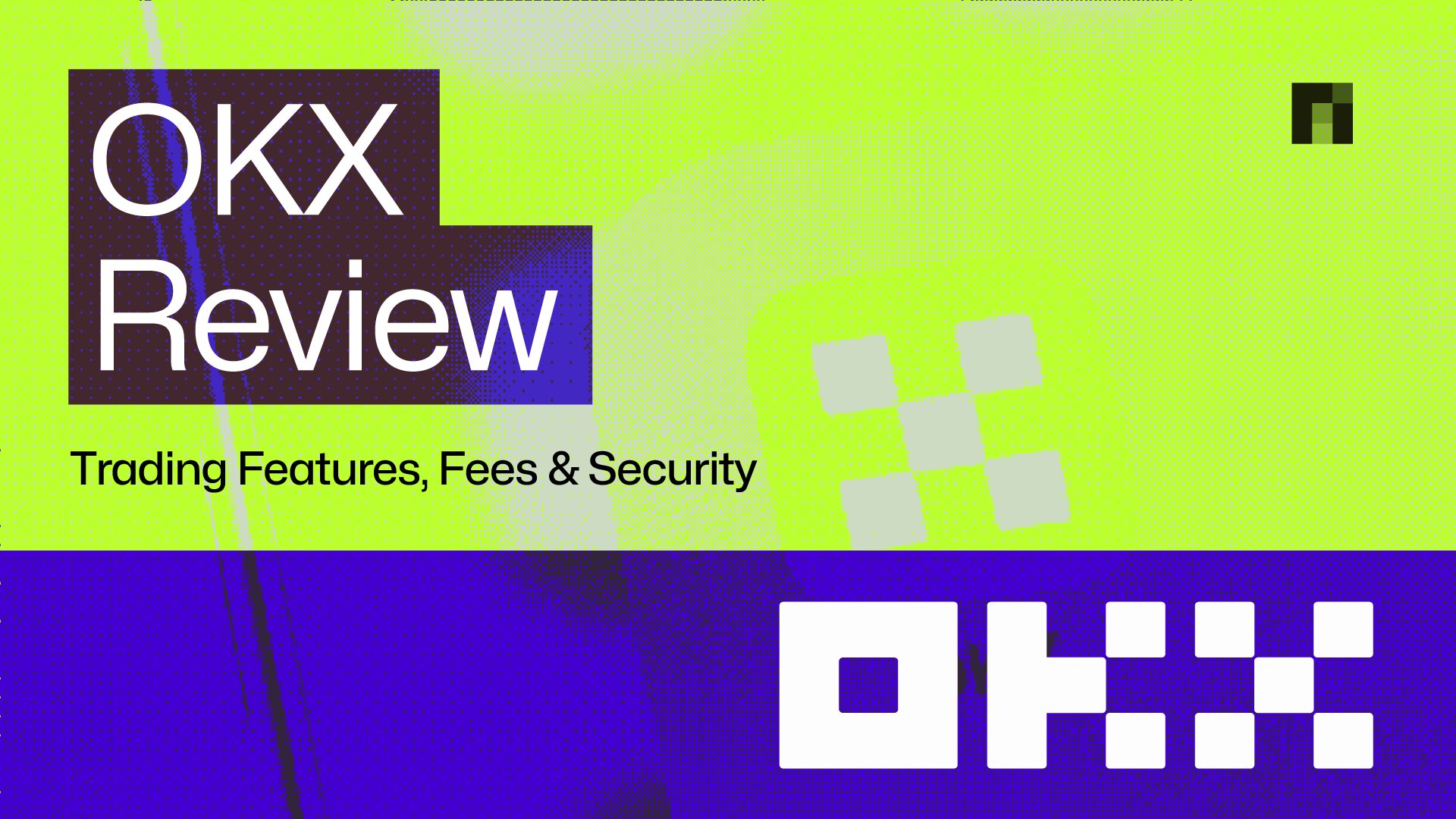 OKX Review 2025: Customer Reviews, Ratings, Pros & Cons