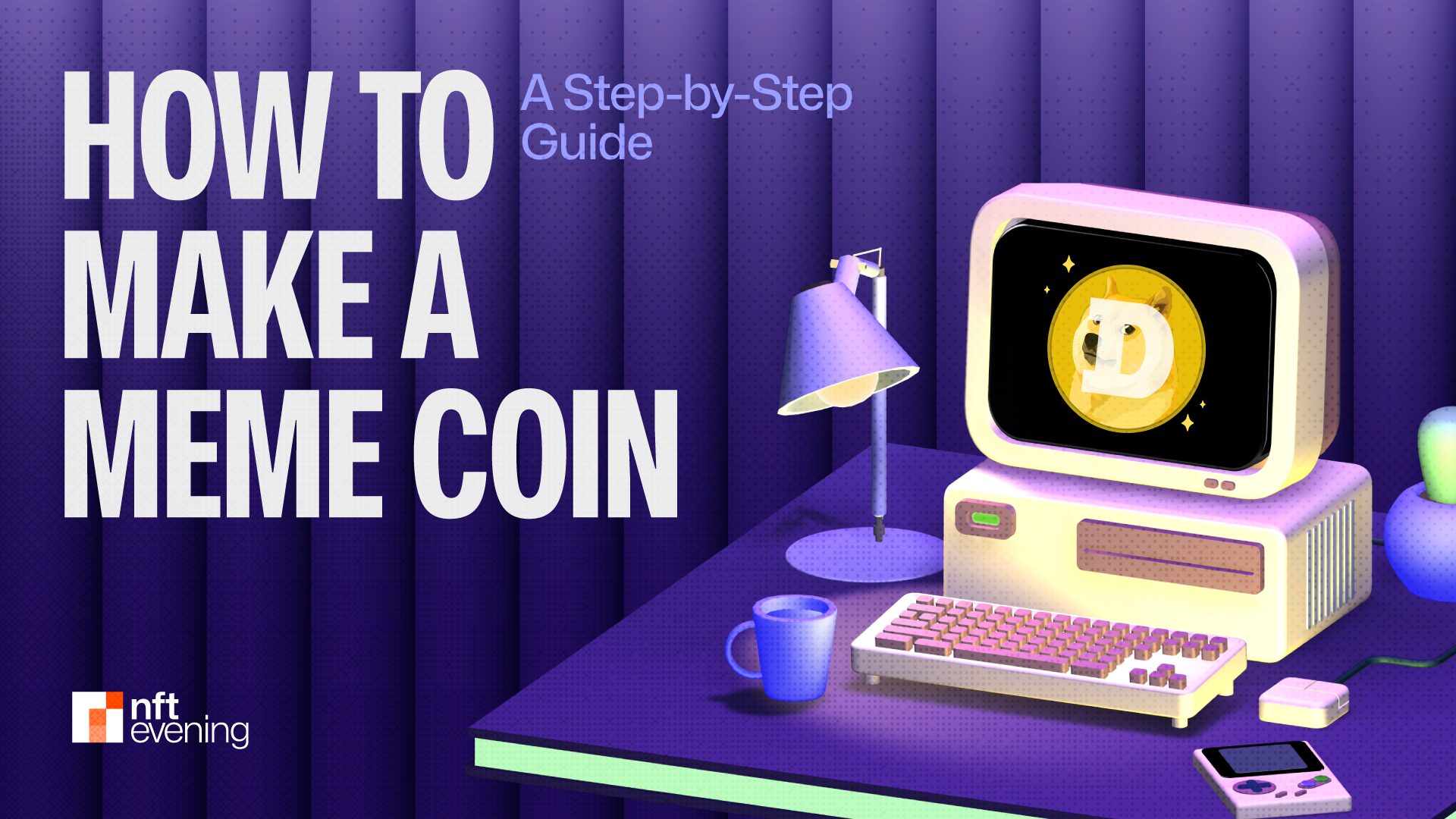 How to Make a Meme Coin: A Step-by-Step Guide