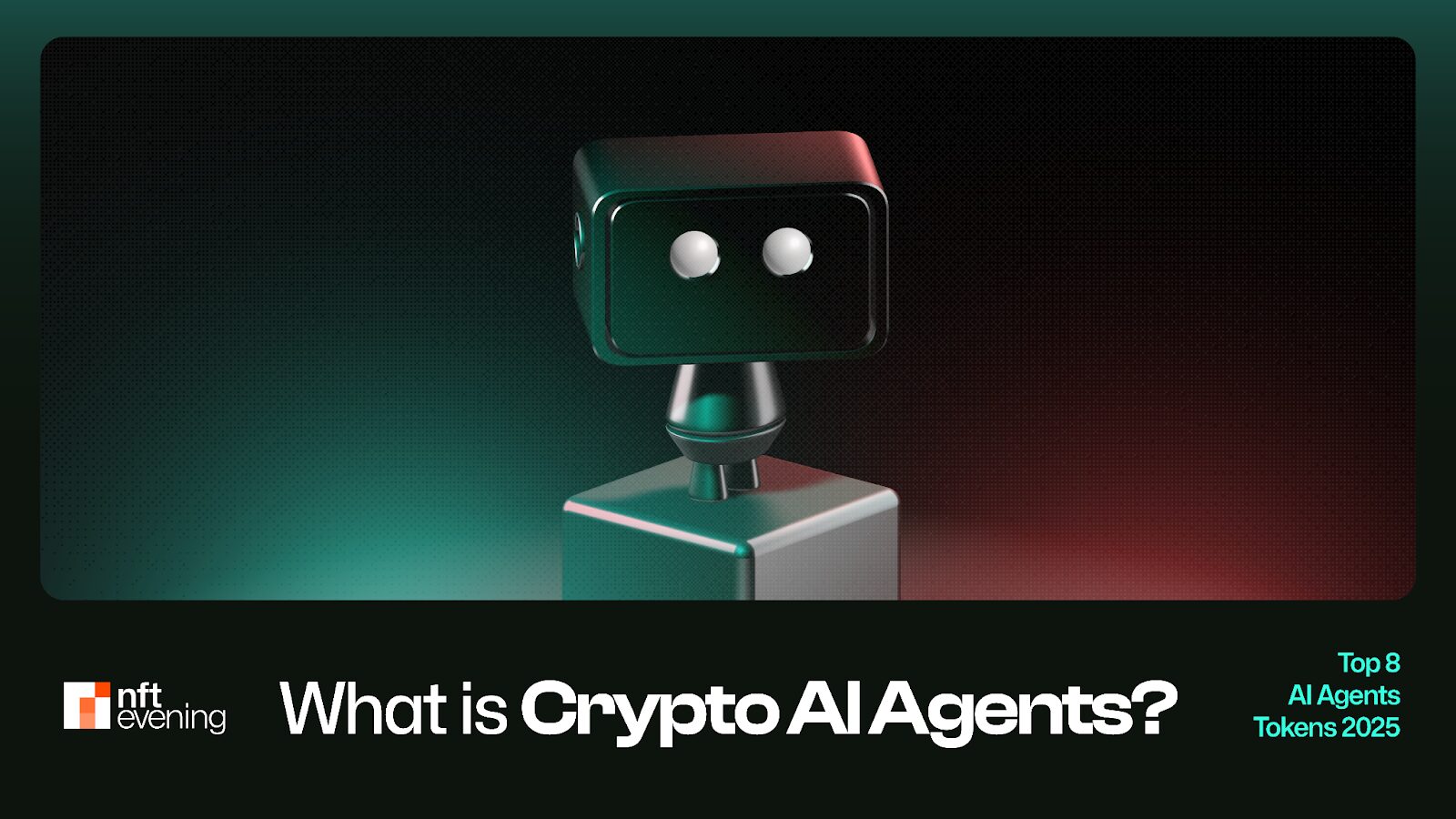 What Are Crypto AI Agents? Top 8 AI Agents Tokens 2025