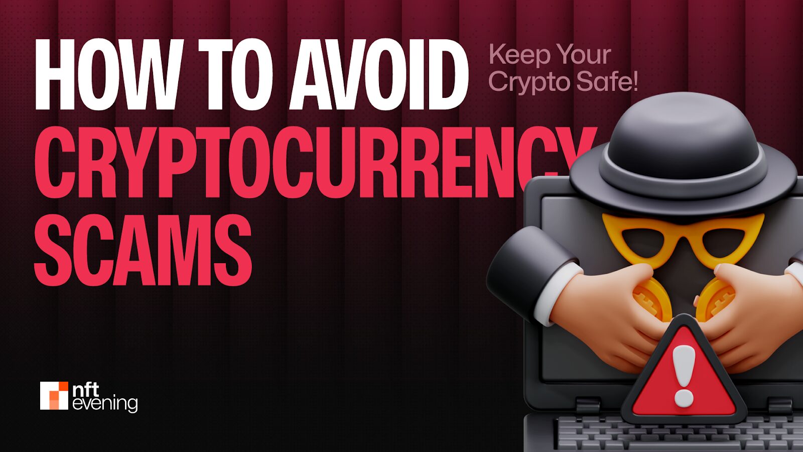 How to Avoid Cryptocurrency Scams: Keep Your Crypto Safe!