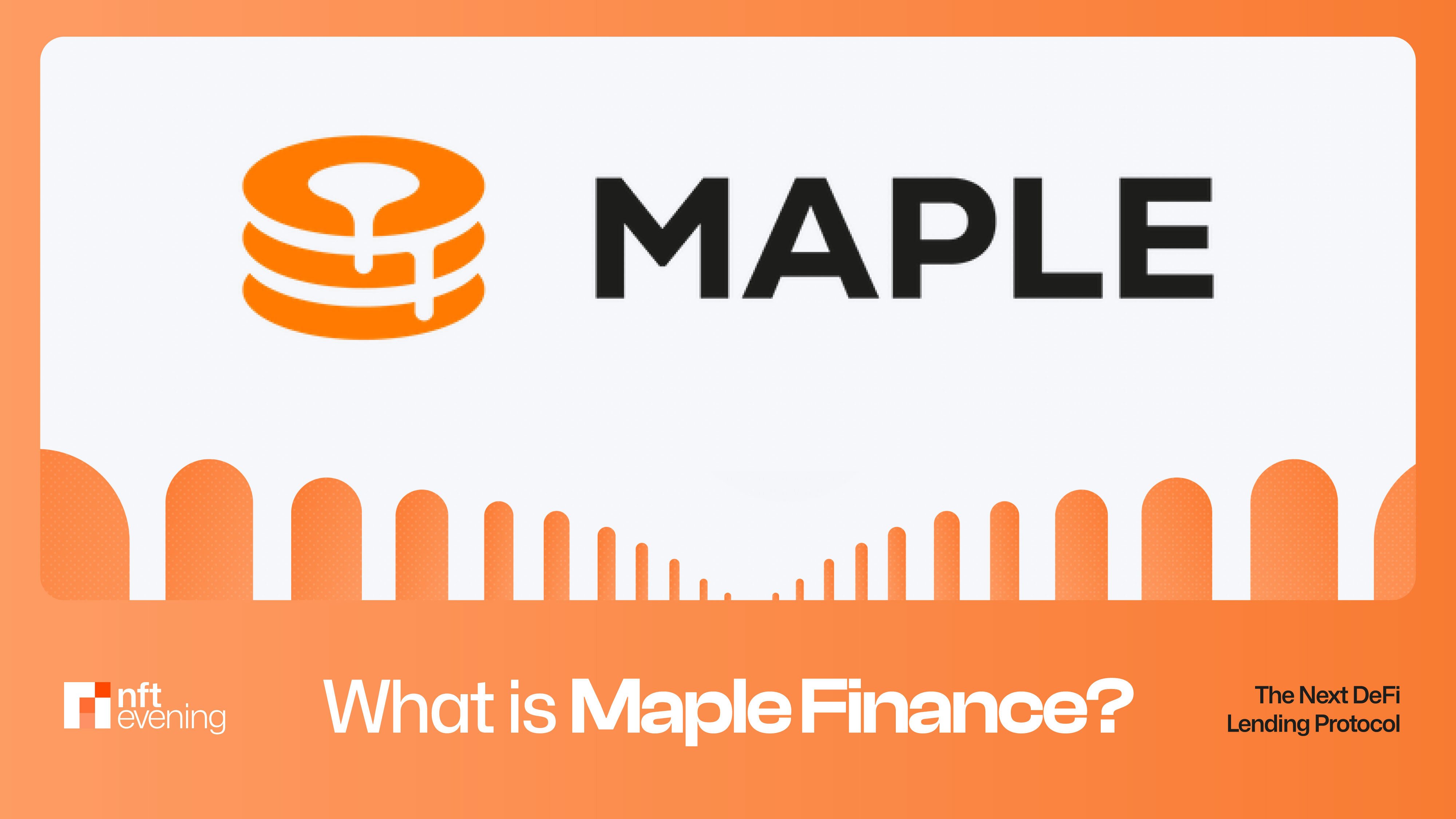 What is Maple Finance? The Next DeFi Lending Protocol
